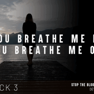 You Breathe me In You Breathe me Out